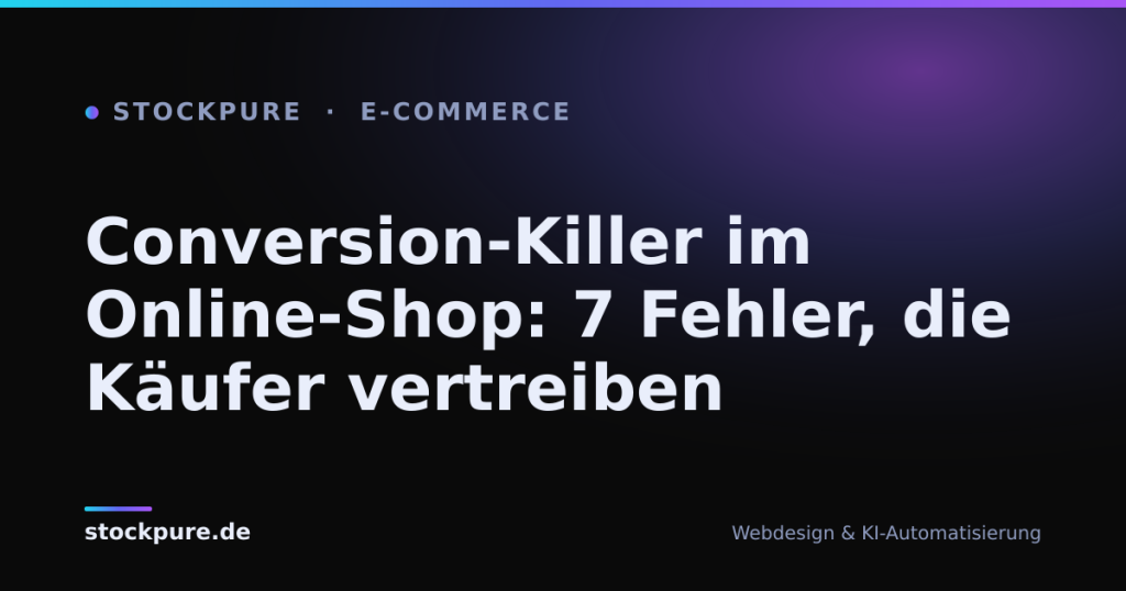 Beitragsbild: Conversion-Killer im Online-Shop: 7 Fehler, die Käufer vertreiben – Stockpure Blog