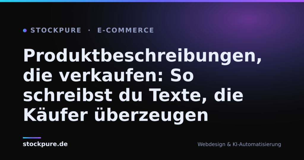 Beitragsbild: Produktbeschreibungen, die verkaufen: So schreibst du Texte, die Käufer überzeugen – Stockpure Blog
